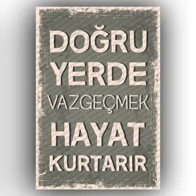 Dogru Yerde vazgecmek