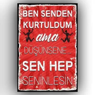 Ben senden kurtuldum..