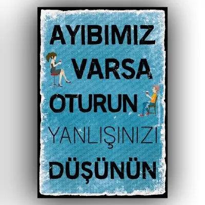 Ayibimiz varsa oturun..