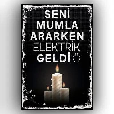 Seni mumla ararken..