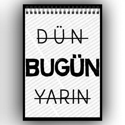Dun, Bugun, Yarin