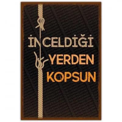 Inceldigi yerden kopsun..