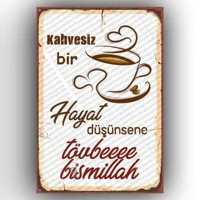 Kahvesiz bir hayat