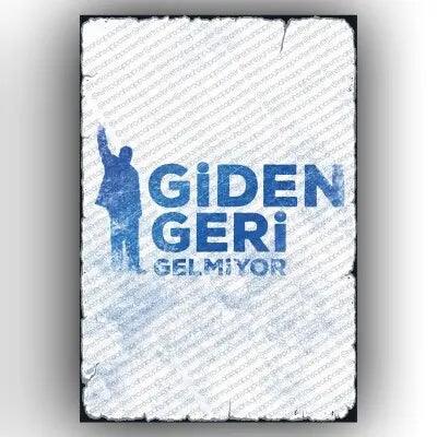 Giden geri gelmiyor..