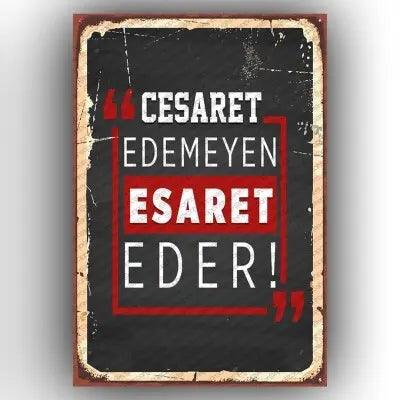 Cesaret edemeyen esaret..