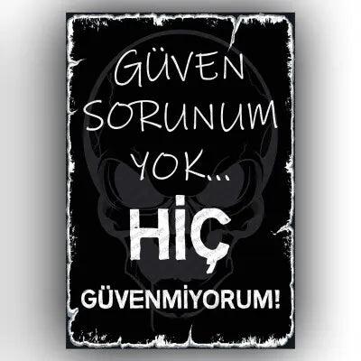 Guven sorunum yok..