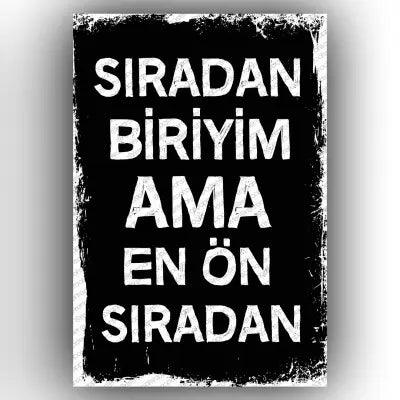 Siradan biriyim ama en on..