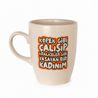 Kopek Gibi Calisip Kralice Gibi Yasamak X Oval Kupa