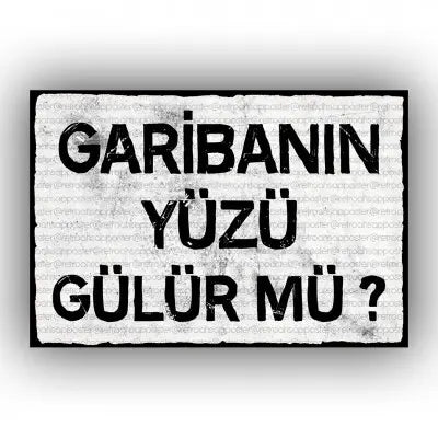 Garibanin yuzu gulurmu?