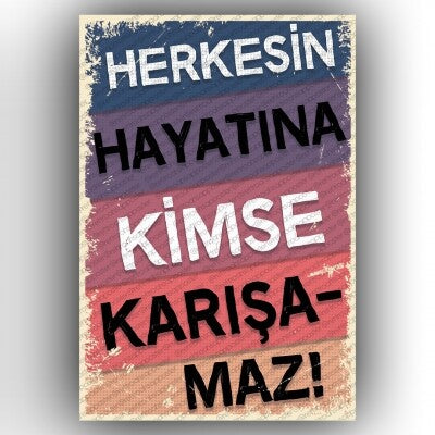 Herkesin hayatina kimse karisamaz