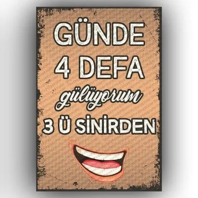 Gunde 4 defa guluyorum..