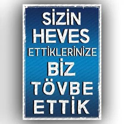 Sizin heves ettikleriniz..