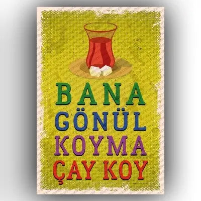 Bana Gonul koyma Cay koy