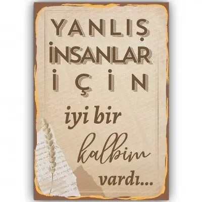 Yanlis insanlar icin..