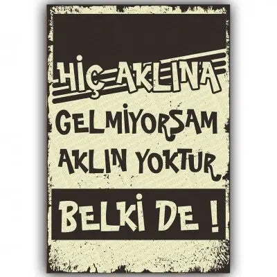 Hic aklina gelmiyorsam..