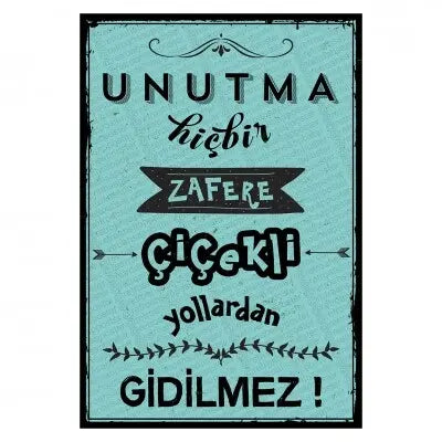 Unutma, hic bir zafere..