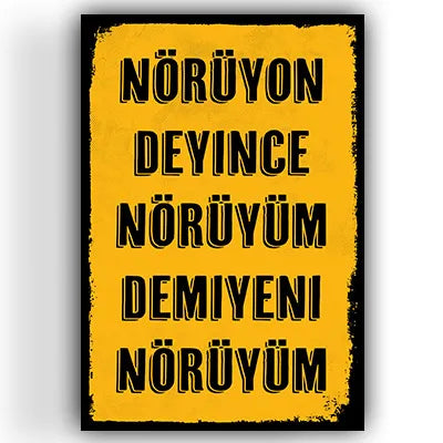 Noruyon deyince, noruyum demeyeni